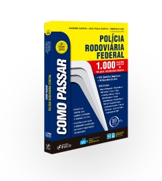 COMO PASSAR EM CONCURSOS DA POLICIA RODOVIÁRIA FEDERAL – 1.000 QUESTÕES COMENTADAS - 2ª ED – 2018