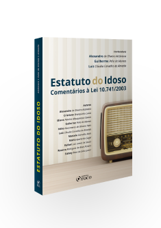 ESTATUTO DO IDOSO : COMENTÁRIOS À LEI 10.741/2003 - 2019