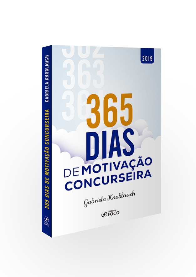 365 DIAS DE MOTIVAÇÃO CONCURSEIRA - 1ª ED - 2019