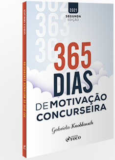 365 DIAS DE MOTIVAÇÃO CONCURSEIRA - 2ª ED - 2021
