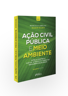 AÇÃO CIVIL PÚBLICA E MEIO AMBIENTE - 4ª ED - 2021