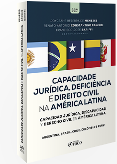 CAPACIDADE JURÍDICA, DEFICIÊNCIA E DIREITO CIVIL NA AMÉRICA LATINA - 1ª ED - 2021 