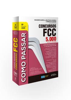 COMO PASSAR EM CONCURSOS FCC - 5.000 QUESTÕES COMENTADAS - 9ª ED - 2020