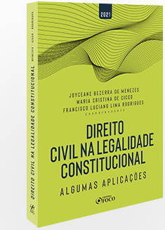 DIREITO CIVIL NA LEGALIDADE CONSTITUCIONAL - ALGUMAS APLICAÇÕES - 1ª ED - 2021