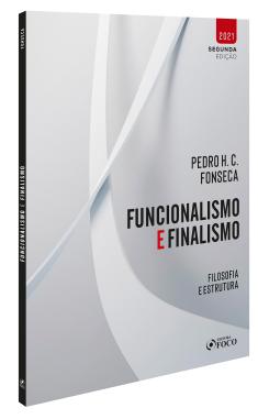 FUNCIONALISMO E FINALISMO - FILOSOFIA E ESTRUTURA 1ª ED - 2021