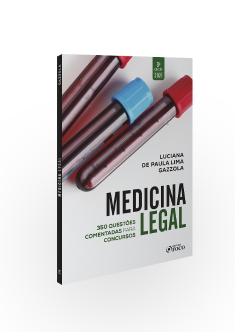 MEDICINA LEGAL: QUESTÕES COMENTADAS PARA CONCURSOS - 3ª ED - 2021