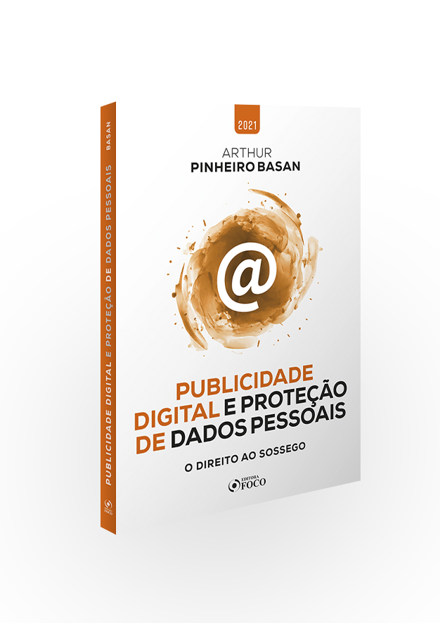 PUBLICIDADE DIGITAL E PROTEÇÃO DE DADOS PESSOAIS - O DIREITO AO SOSSEGO - 1ª ED - 2021