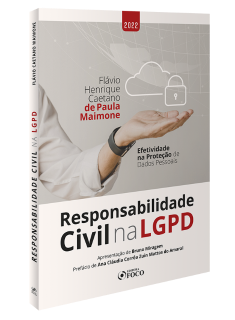 RESPONSABILIDADE CIVIL NA LGPD - EFETIVIDADE NA PROTEÇÃO DE DADOS PESSOAIS - 1ª ED - 2022