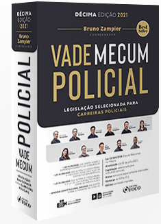 VADE MECUM POLICIAL - LEGISLAÇÃO SELECIONADA PARA CARREIRAS POLICIAIS - 10ª ED - 2021