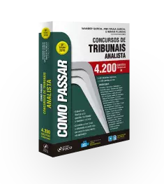 COMO PASSAR EM CONCURSOS DE TRIBUNAIS ANALISTA - 4.200 QUESTÕES COMENTADAS - 8ª ED - 2019