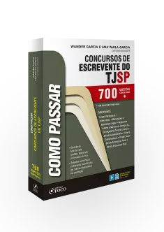 COMO PASSAR EM CONCURSOS DE ESCREVENTE DO TJ / SP - 700 QUESTÕES COMENTADAS - 1ª ED - 2019