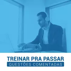 TREINAR PRA PASSAR - QUESTÕES COMENTADAS