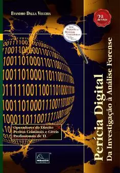 PERÍCIA DIGITAL - Da Investigação à Análise Forense 