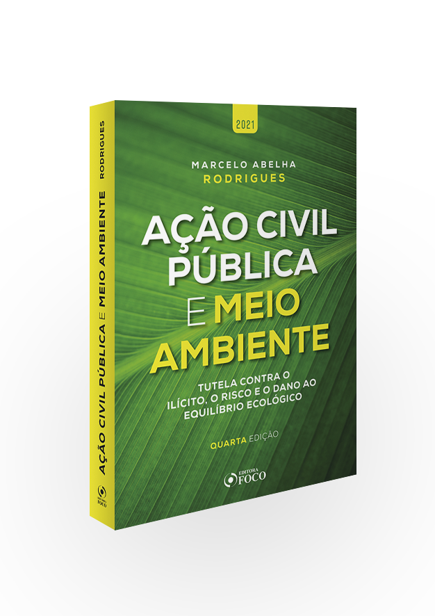 AÇÃO CIVIL PÚBLICA E MEIO AMBIENTE - 4ª ED - 2021