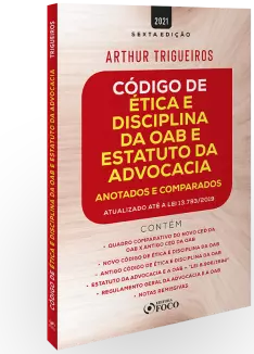 CÓDIGO DE ÉTICA E DISCIPLINA DA OAB E ESTATUTO DA ADVOCACIA - ANOTADOS E COMPARADOS - 6ª ED - 2021