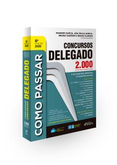 COMO PASSAR EM CONCURSOS DE DELEGADO - 2.000 QUESTÕES COMENTADAS - 6ª ED - 2020