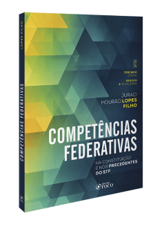 Competências Federativas - Na Constituição e nos Precedentes do STF - 3ª Ed - 2024