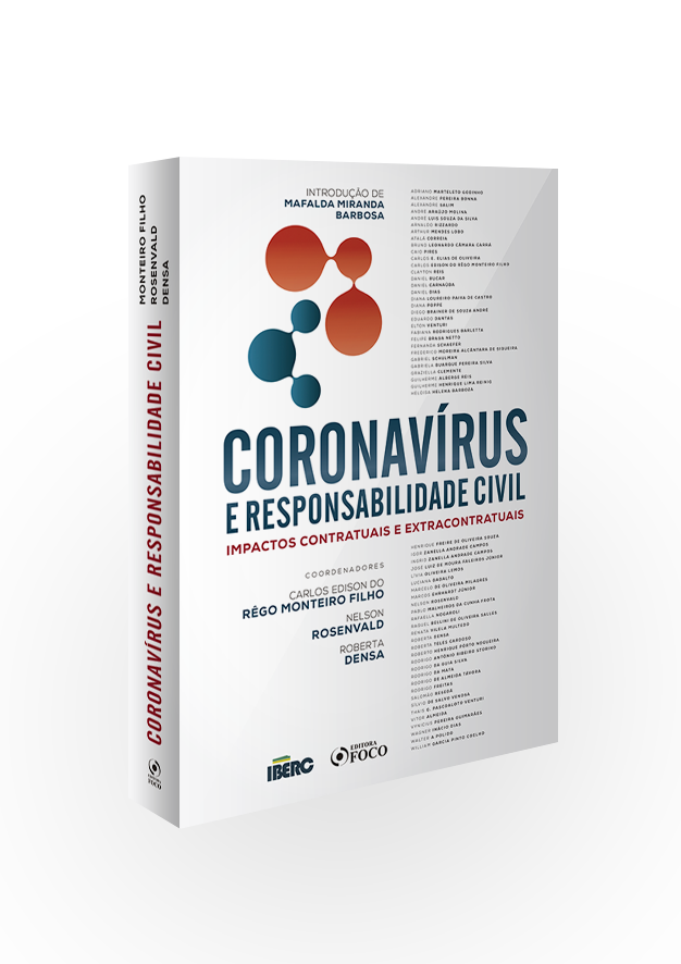 CORONAVIRUS E RESPONSABILIDADE CIVIL - IMPACTOS CONTRATUAIS E EXTRACONTRATUAIS - 1ª ED - 2020