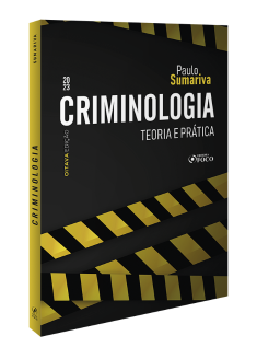 CRIMINOLOGIA - TEORIA E PRÁTICA - 8ª ED - 2023