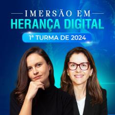 Imersão em Herança Digital 2024