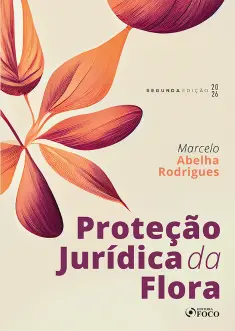Proteção Jurídica da Flora - 2ª Ed - 2025