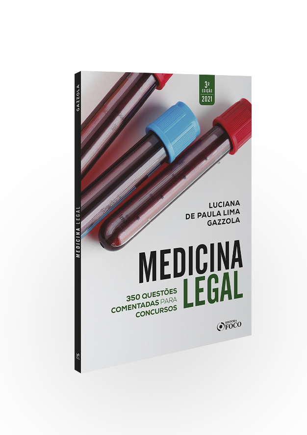 MEDICINA LEGAL: QUESTÕES COMENTADAS PARA CONCURSOS - 3ª ED - 2021