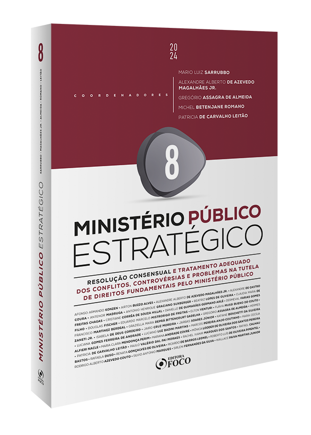 Ministério Público Estratégico - Resolução Consensual e Tratamento Adequado dos Conflitos - 1ª Ed  - 2024 - Volume 8