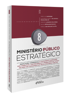 Ministério Público Estratégico - Resolução Consensual e Tratamento Adequado dos Conflitos - 1ª Ed  - 2024 - Volume 8