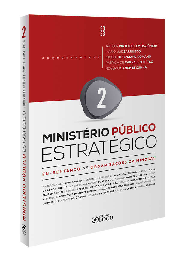 Ministério Público Estratégico - Enfrentando as Organizações Criminosas - 1ª Ed - 2023 - Volume 2
