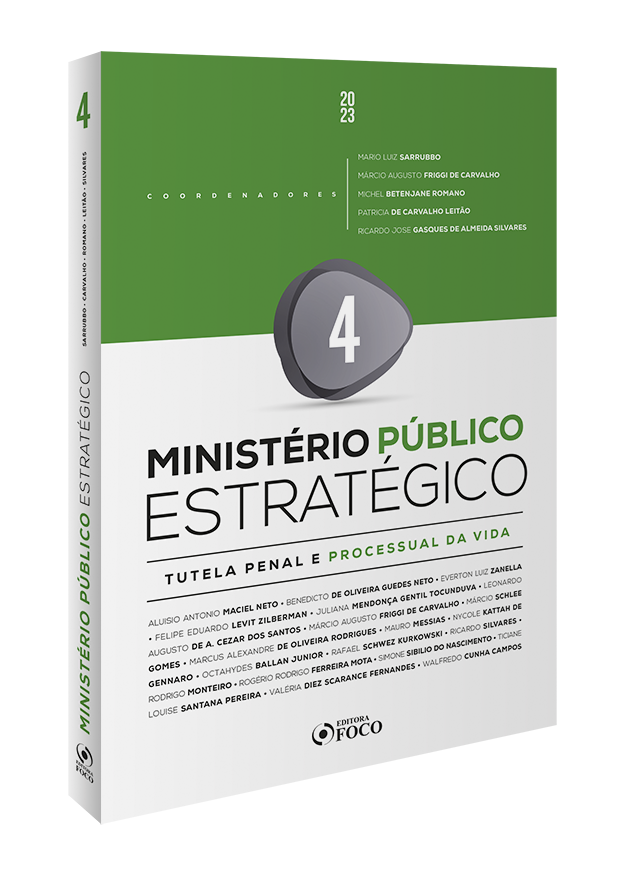 Ministério Público Estratégico - Tutela Penal e Processual da Vida  - 1ª Ed  - 2023 - Volume 4