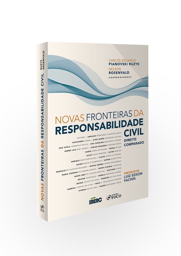 NOVAS FRONTEIRAS DA RESPONSABILIDADE CIVIL - DIREITO COMPARADO - 1ª ED - 2020
