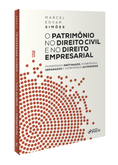 O PATRIMÔNIO NO DIREITO CIVIL E EMPRESARIAL - 1ª Ed - 2023
