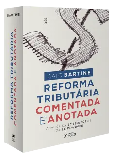 Reforma Tribut&aacute;ria Comentada e Anotada - An&aacute;lise da EC 132/2023 e da LC 214/2025 - 2026
