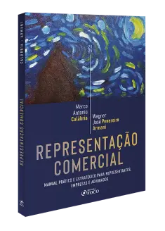 Representação Comercial - Manual Prático e Estratégico para Representantes, Empresas e Advogados 