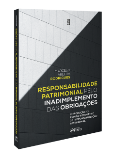RESPONSABILIDADE PATRIMONIAL PELO INADIMPLEMENTO DAS OBRIGAÇÕES - 1ª ED - 2023